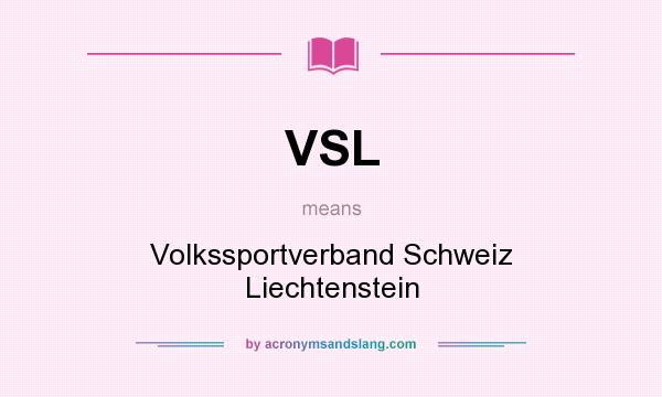 What does VSL mean? It stands for Volkssportverband Schweiz Liechtenstein