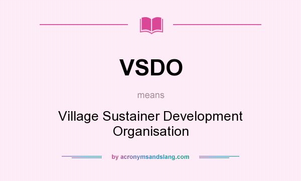 What does VSDO mean? It stands for Village Sustainer Development Organisation