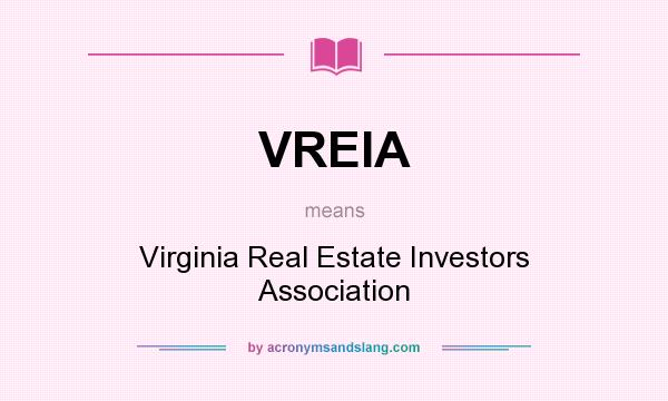 What does VREIA mean? It stands for Virginia Real Estate Investors Association
