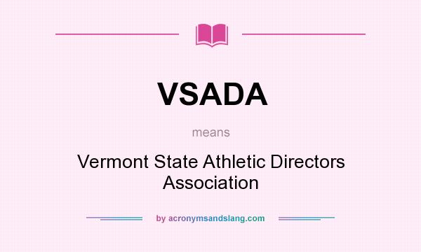What does VSADA mean? It stands for Vermont State Athletic Directors Association
