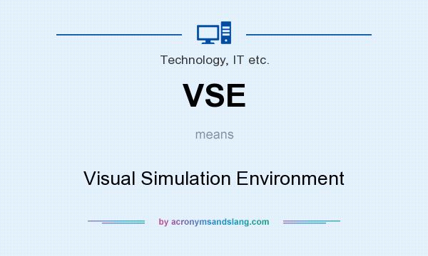 What does VSE mean? It stands for Visual Simulation Environment