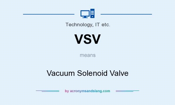 What does VSV mean? It stands for Vacuum Solenoid Valve