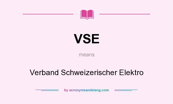 What does VSE mean? It stands for Verband Schweizerischer Elektro