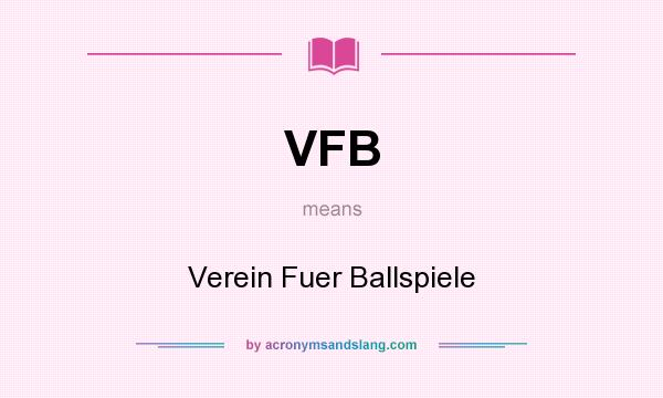 What does VFB mean? It stands for Verein Fuer Ballspiele