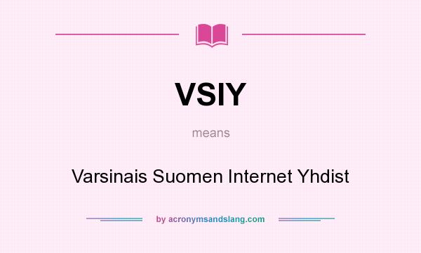 What does VSIY mean? It stands for Varsinais Suomen Internet Yhdist
