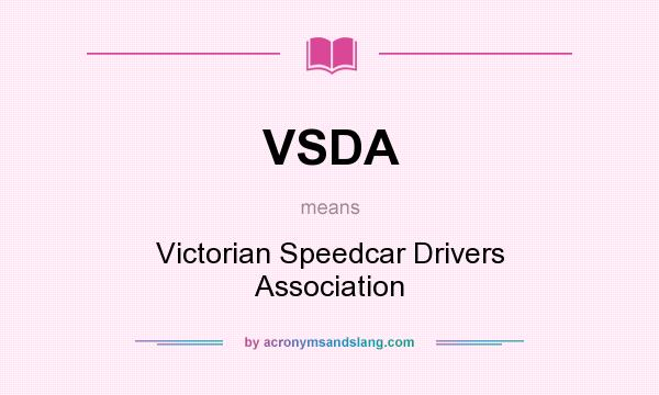 What does VSDA mean? It stands for Victorian Speedcar Drivers Association