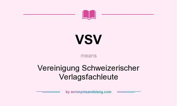 What does VSV mean? It stands for Vereinigung Schweizerischer Verlagsfachleute
