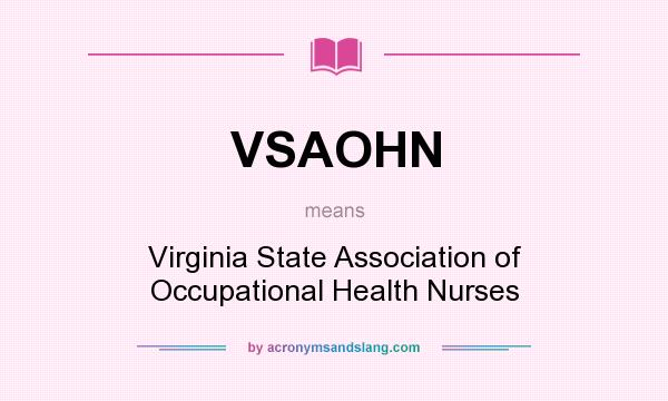 What does VSAOHN mean? It stands for Virginia State Association of Occupational Health Nurses