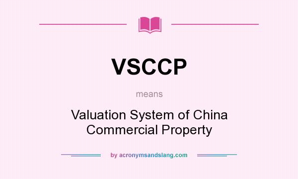 What does VSCCP mean? It stands for Valuation System of China Commercial Property