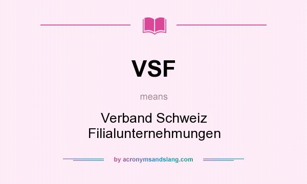 What does VSF mean? It stands for Verband Schweiz Filialunternehmungen