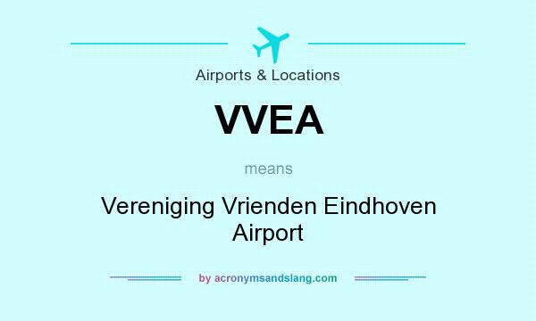 What does VVEA mean? It stands for Vereniging Vrienden Eindhoven Airport