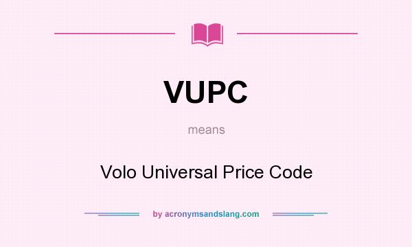 What does VUPC mean? It stands for Volo Universal Price Code