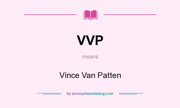 What does VVP mean? It stands for Vince Van Patten