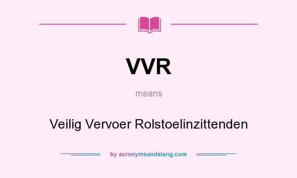 What does VVR mean? It stands for Veilig Vervoer Rolstoelinzittenden