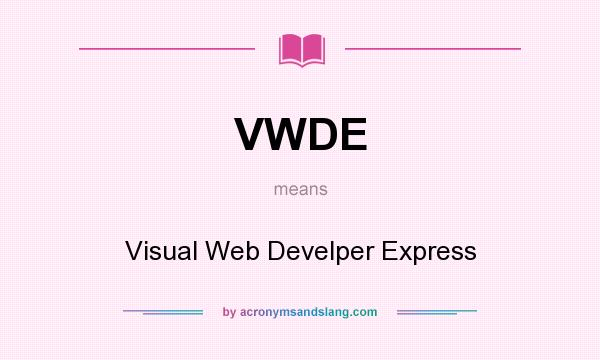 What does VWDE mean? It stands for Visual Web Develper Express