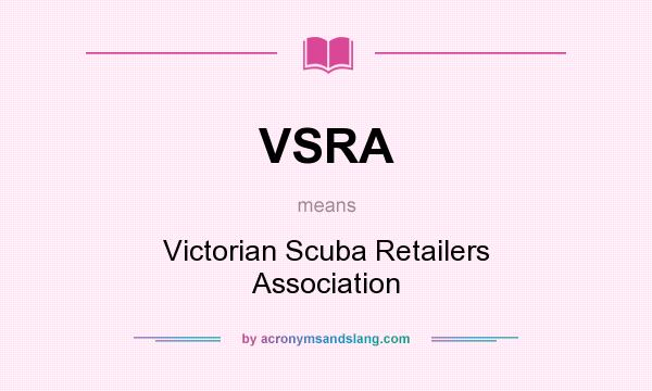 What does VSRA mean? It stands for Victorian Scuba Retailers Association