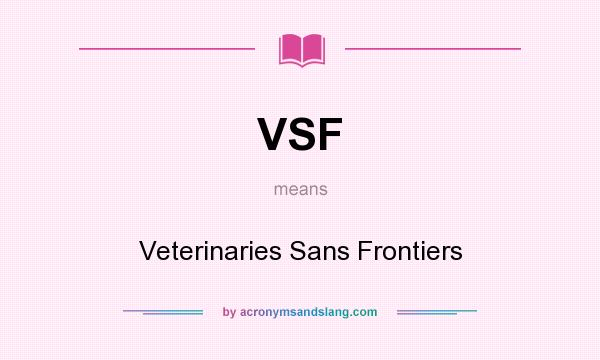 What does VSF mean? It stands for Veterinaries Sans Frontiers