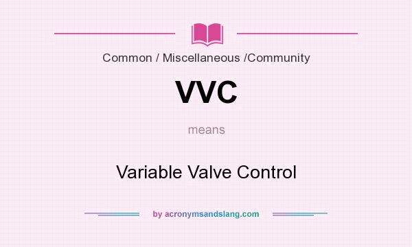 What does VVC mean? It stands for Variable Valve Control