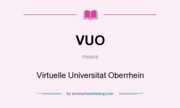 What does VUO mean? It stands for Virtuelle Universitat Oberrhein