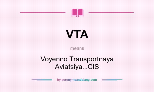 What does VTA mean? It stands for Voyenno Transportnaya Aviatsiya...CIS