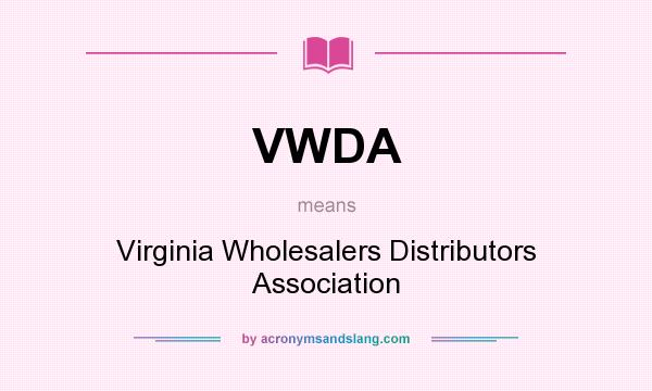 What does VWDA mean? It stands for Virginia Wholesalers Distributors Association