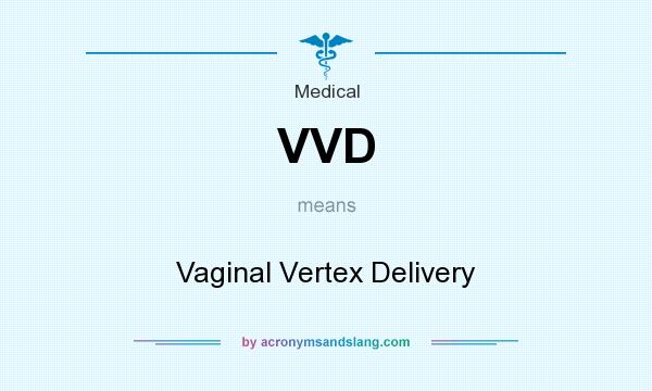 What does VVD mean? It stands for Vaginal Vertex Delivery