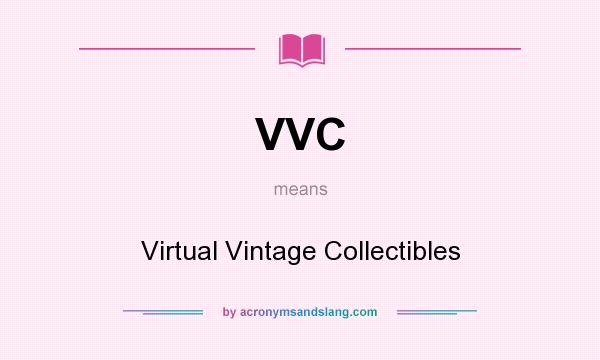 What does VVC mean? It stands for Virtual Vintage Collectibles