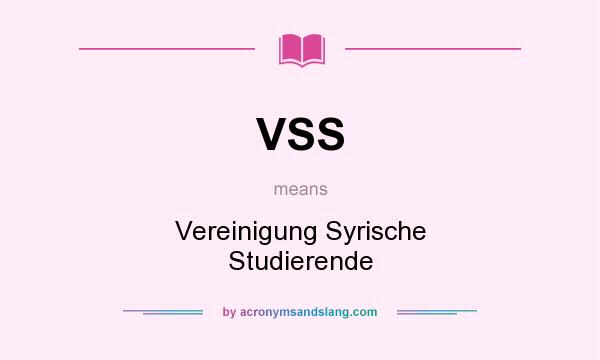 What does VSS mean? It stands for Vereinigung Syrische Studierende