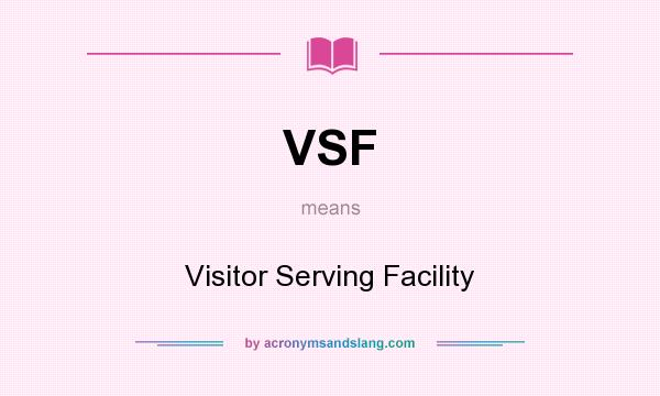 What does VSF mean? It stands for Visitor Serving Facility