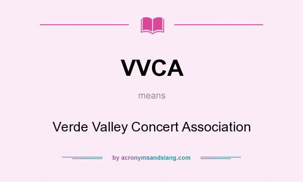 What does VVCA mean? It stands for Verde Valley Concert Association