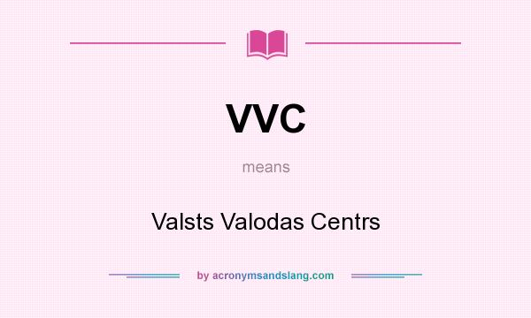 What does VVC mean? It stands for Valsts Valodas Centrs