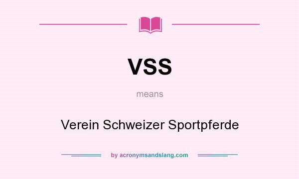 What does VSS mean? It stands for Verein Schweizer Sportpferde