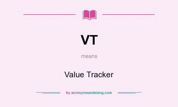 What does VT mean? It stands for Value Tracker