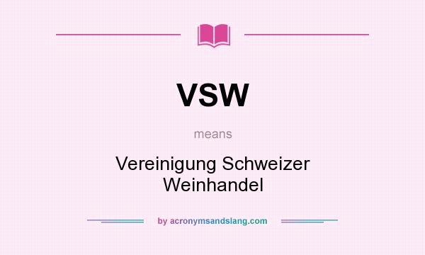 What does VSW mean? It stands for Vereinigung Schweizer Weinhandel