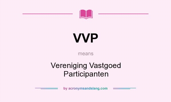 What does VVP mean? It stands for Vereniging Vastgoed Participanten