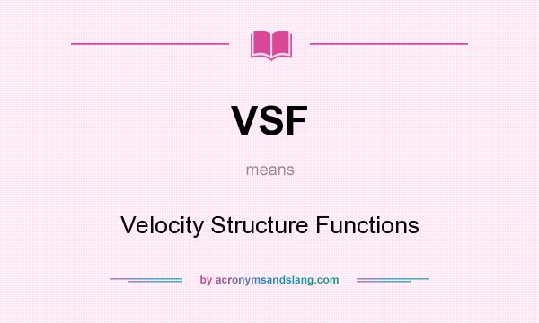 What does VSF mean? It stands for Velocity Structure Functions