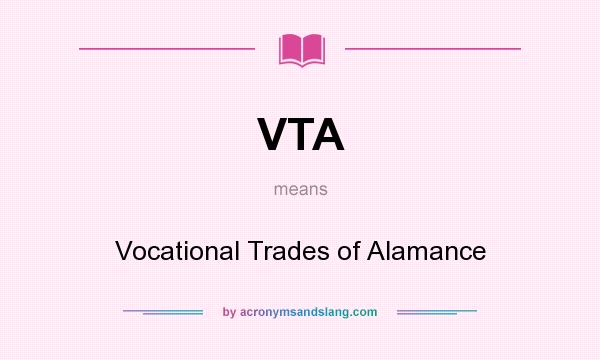 What does VTA mean? It stands for Vocational Trades of Alamance