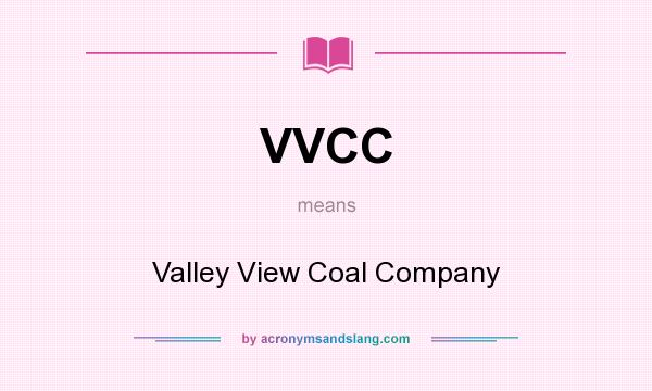 What does VVCC mean? It stands for Valley View Coal Company