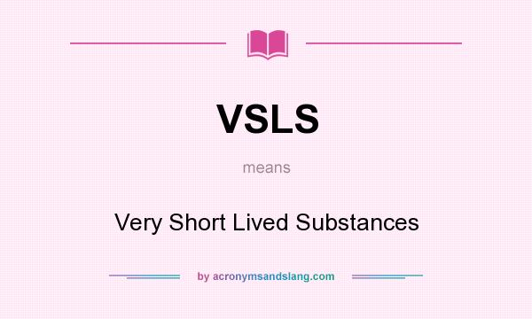 What does VSLS mean? It stands for Very Short Lived Substances
