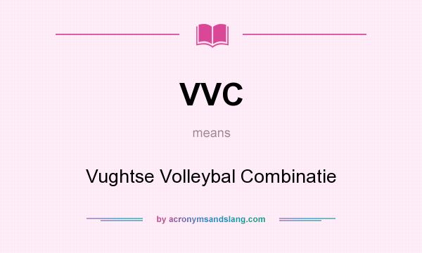 What does VVC mean? It stands for Vughtse Volleybal Combinatie