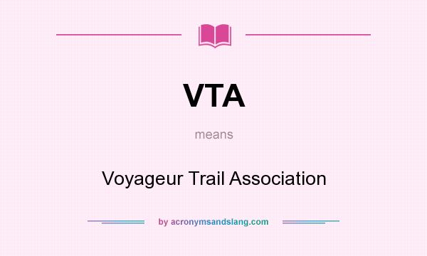 What does VTA mean? It stands for Voyageur Trail Association