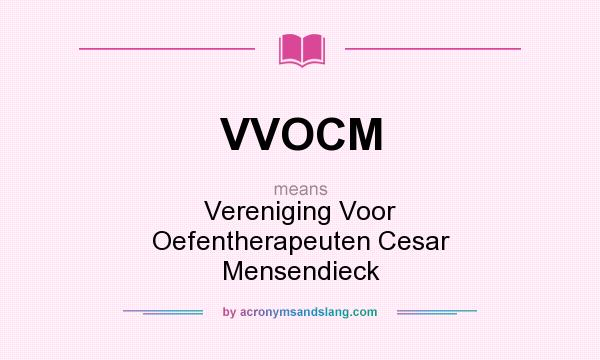 What does VVOCM mean? It stands for Vereniging Voor Oefentherapeuten Cesar Mensendieck