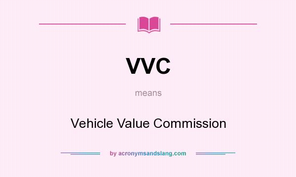What does VVC mean? It stands for Vehicle Value Commission
