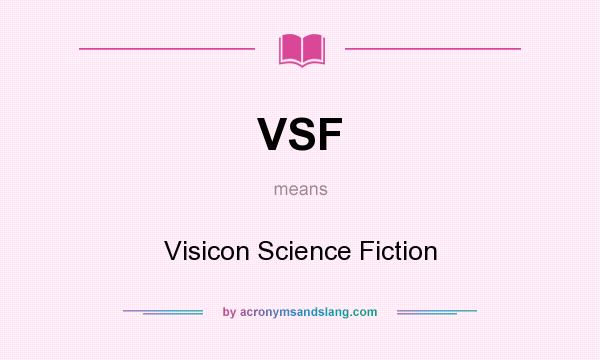 What does VSF mean? It stands for Visicon Science Fiction
