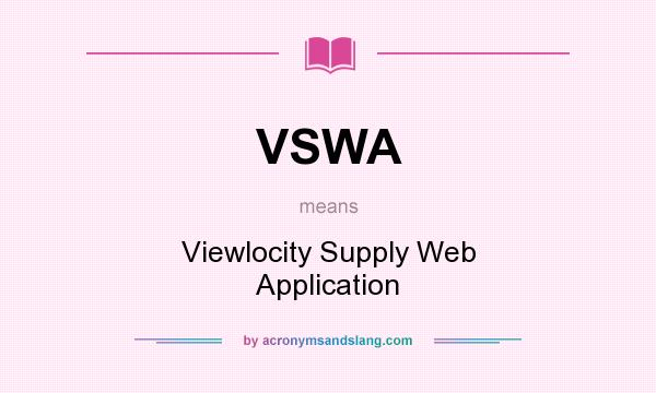 What does VSWA mean? It stands for Viewlocity Supply Web Application