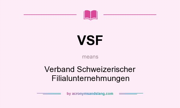 What does VSF mean? It stands for Verband Schweizerischer Filialunternehmungen