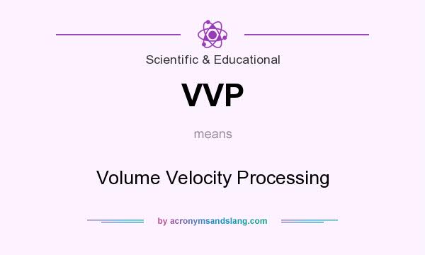 What does VVP mean? It stands for Volume Velocity Processing