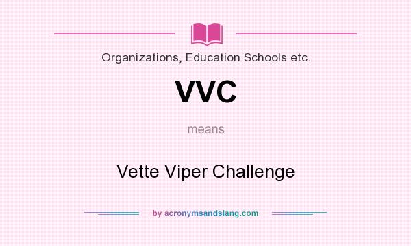 What does VVC mean? It stands for Vette Viper Challenge