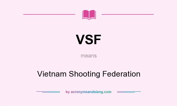 What does VSF mean? It stands for Vietnam Shooting Federation