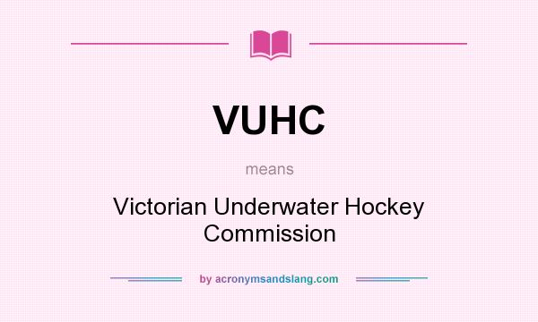 What does VUHC mean? It stands for Victorian Underwater Hockey Commission